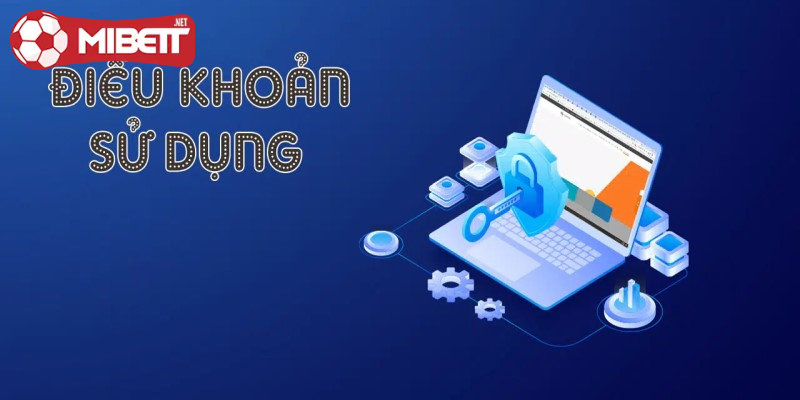 Điều khoản sử dụng 1 Dieu-khoan-su-dung-Mibet
