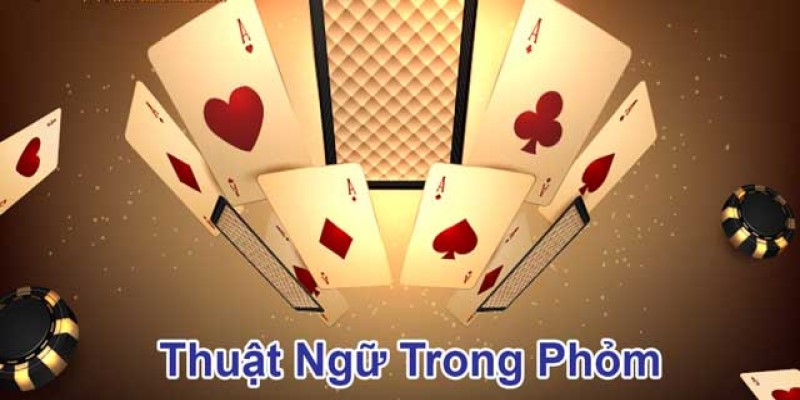 Game bài phỏm Mibet - Trò chơi bài đỉnh cao nhất năm 2024 2 Thuat-ngu-trong-game-bai-phom