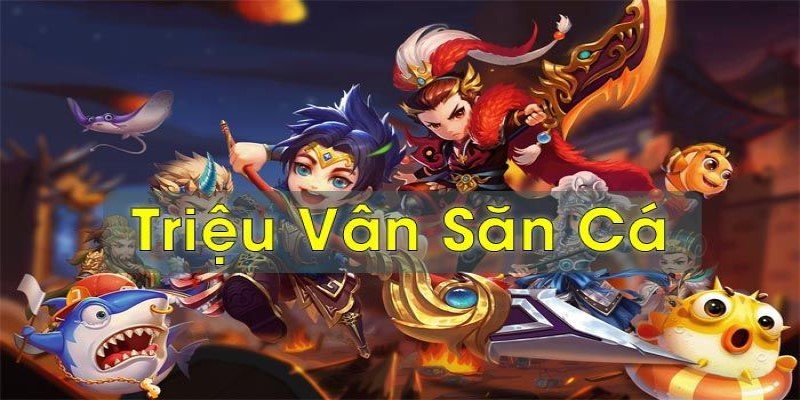 Triệu vân săn cá trực tuyến - Chơi cực thích, bắn cực phê 1 gioi-thieu-game-san-ca-dac-sac
