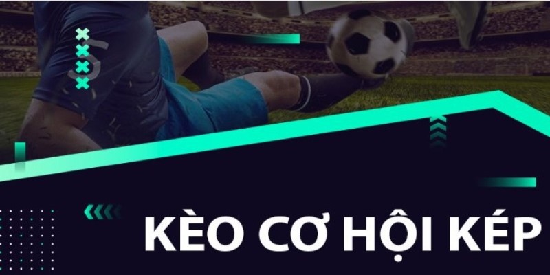 Tham gia cá cược bóng đá kèo cơ hội kép tại Mibet 1 Keo-co-hoi-kep-tai-Mibet