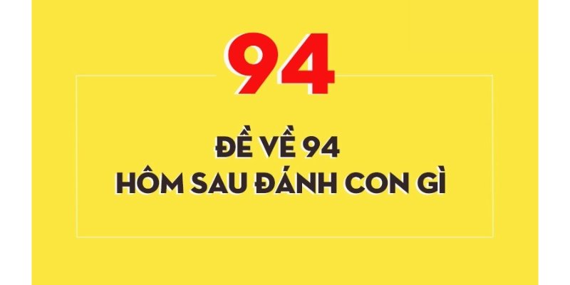 Đề Về 94 Đánh Lô Con Gì Dễ Trúng Thưởng? - Mibet Chia Sẻ 2 tai-sao-nen-tien-hanh-soi-cau-khi-ket-qua-de-ve-so-94